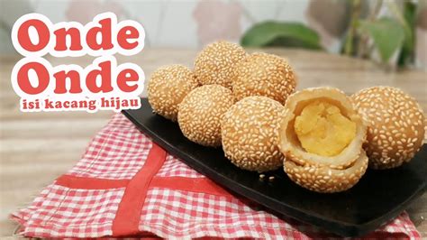 Resep Onde Onde Jawa Isi Kacang Hijau Empuk Enak Anti Meletus