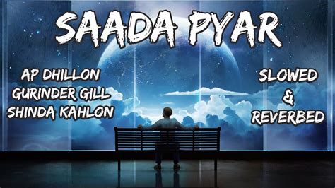 Saada Pyar Ap Dhillon Gurinder Gill Shinda Kahlon Slowed