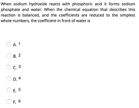 Solved When Sodium Hydroxide Reacts With Phosphoric Acid It Forms Sodium Phosphate And Water