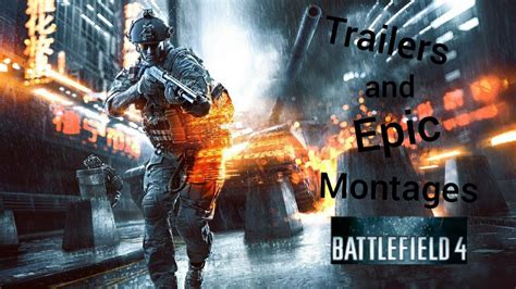 Battlefield 4 Trailers And EPIC MONTAGES YouTube