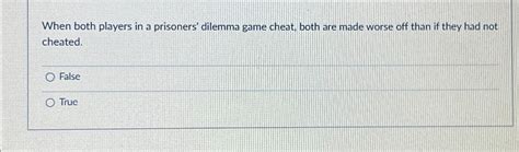 Solved When Both Players In A Prisoners Dilemma Game Cheat Chegg