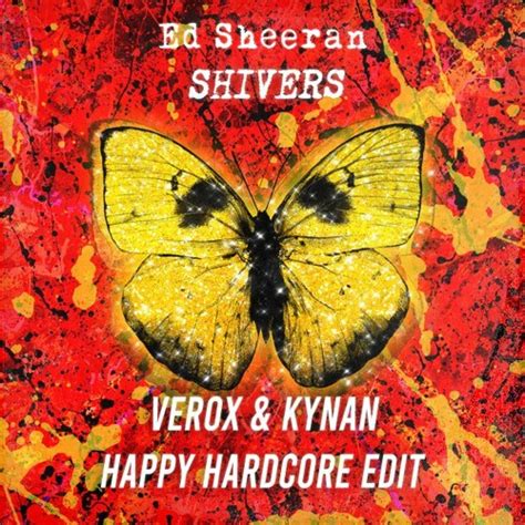 Stream Ed Sheeran Shivers Verox KYNAN Happy Hardcore Edit By