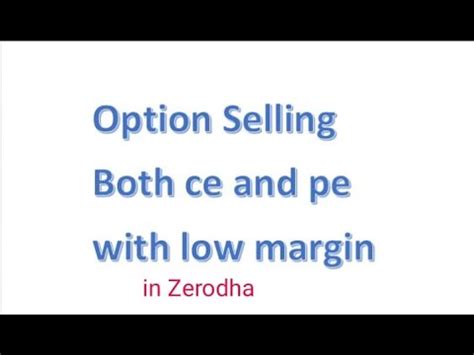 Option Selling Both Ce And Pe In Zerodha With Low Margin Youtube