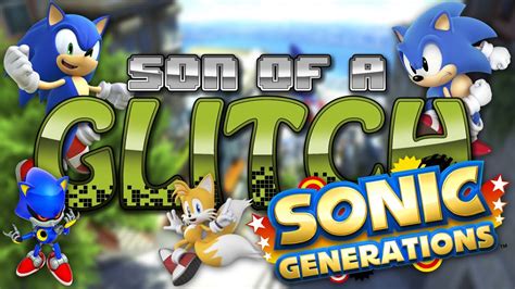 Sonic Generations Glitches Son Of A Glitch Episode 49 YouTube