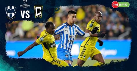 Monterrey Vs Columbus Crew EN VIVO Concachampions Andrada Regala El