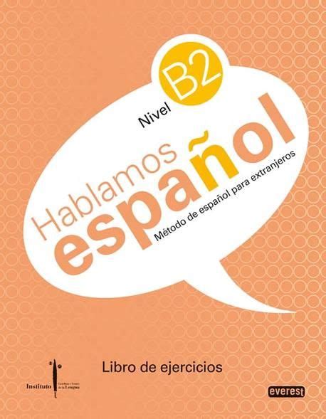 Metodo De Espanol Para Extranjeros Hablamos Espanol Nivel B2