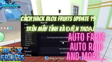 CÁch Hack Blox Fruits Update 19 TrÊn MÁy TÍnh VÀ ĐiỆn ThoẠi Auto Farmauto Raid And More