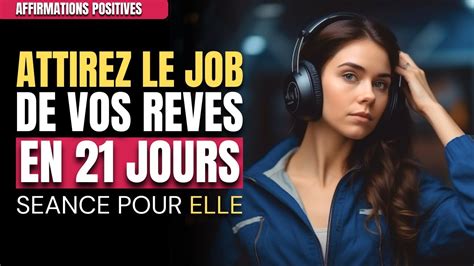 Ecoutez Pendant Jours Et Attirez Le Job De Vos R Ves Affirmation