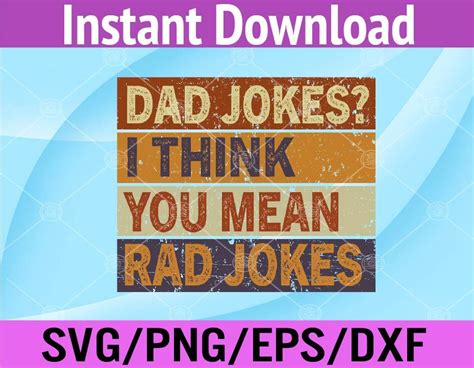 Mens Dad Jokes I Think You Mean Rad Jokes Svg Eps Png Dxf Digital