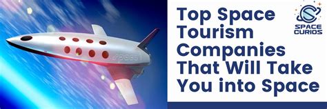 Top Space Tourism Companies That Will Take You Into Space | Space Curios