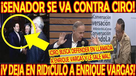 Senador Se Va Contr Ciro Y Enrique Vargas Los Deja En R Dicul S Al