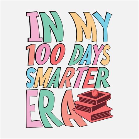 Premium Vector In My 100 Days Smarter Era Typography Vector Illustration 100th Days