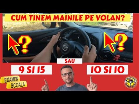 Cum Tinem Mainile Pe Volan Pozitia Corecta A Mainilor Pe Volan YouTube