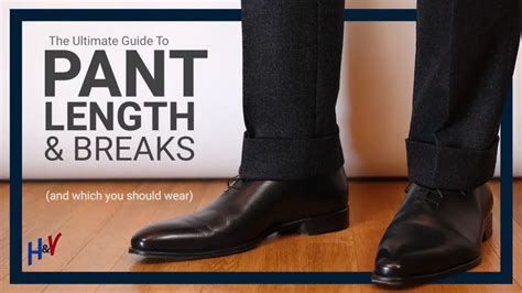 Pant Length Breaks Which To Wear A Helpful Guide Hero And Villain