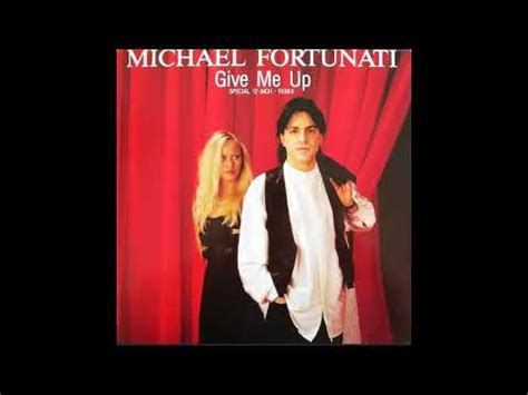 Michael Fortunati Give Me Up Youtube