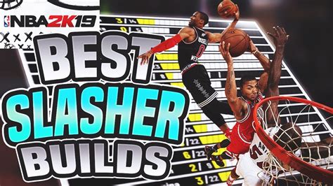 NBA 2K19 BEST SLASHER BUILDS HOW TO FINISH AT THE RIM AND GET ALL