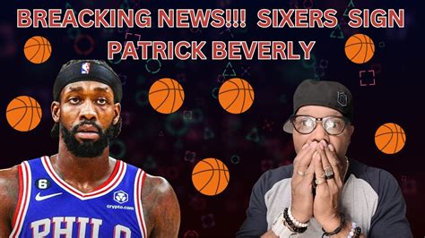 BREAKING NEWS SIXERS SIGN PATRICK BEVERLY YouTube