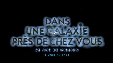 Dans Une Galaxie Pr S De Chez Vous Ans De Mission Bell Media