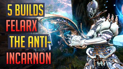 Warframe FELARX The Anti Incarnon 5 Top Builds YouTube