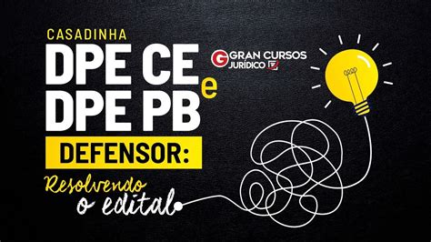 Casadinha DPE CE DPE PB Defensor Resolvendo O Edital Direito