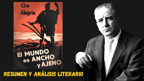 El Mundo Es Ancho Y Ajeno Ciro Alegr A Resumen Y An Lisis Literario