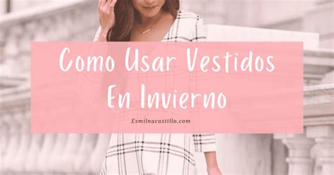 Como Usar Vestidos En Invierno Simples Reglas Para Combinar Vestidos