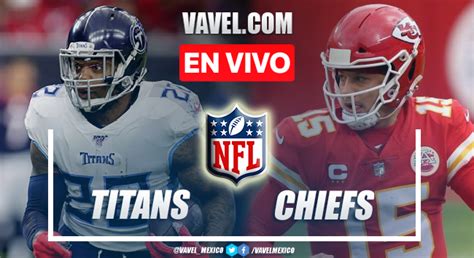 Resumen Y Anotaciones Del Tennessee Titans 17 20 Kansas City Chiefs En