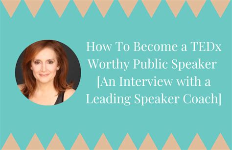 How To Become A Tedx Worthy Public Speaker An Interview A Leading