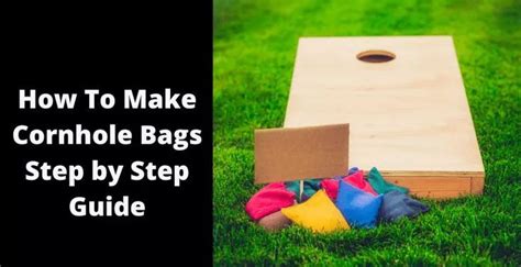 How To Make Cornhole Bags Step By Step Guide Cornhole Bags