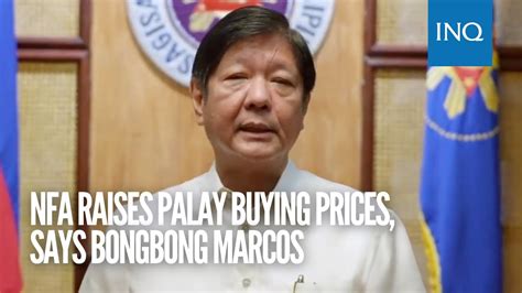 Nfa Raises Palay Buying Prices Says Bongbong Marcos Youtube