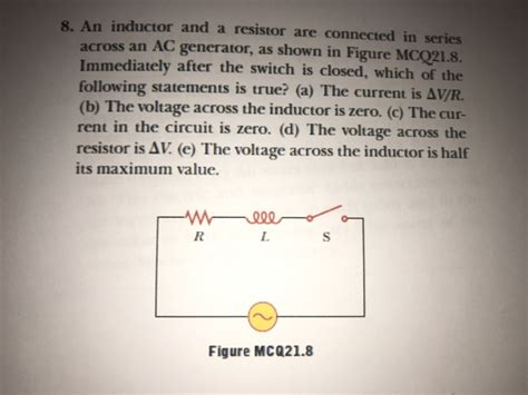 Solved An Inductor And A Resistor Are Connected In Series Chegg