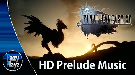 Final Fantasy Xv New Prelude Ost World Of Wonder Environment