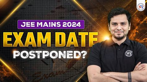 JEE MAINS 2024 EXAM DATE POSTPONED NTA BIG UPDATE FOR JEE MAINS 2024