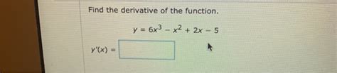 Solved Find The Derivative Of The Function Y 6x3 X2