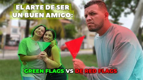 El Arte De Ser Un Buen Amigo Descubre Los Red Flags Y Green Flags De