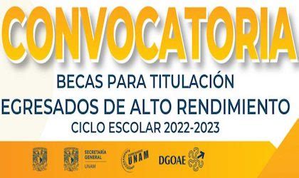 Beca de Titulación de alto rendimiento 2022 2023