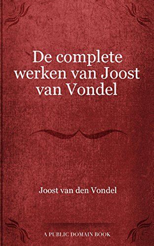 De Complete Werken Van Joost Van Vondel Dutch Edition Kindle