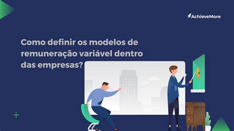 Como Definir Os Modelos De Remunera O Vari Vel Dentro Das Empresas