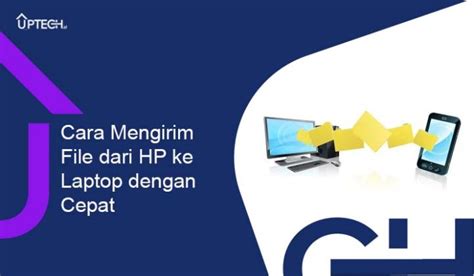 Cara Kirim File Dari Laptop Ke Hp Panduan Lengkap Hinggap