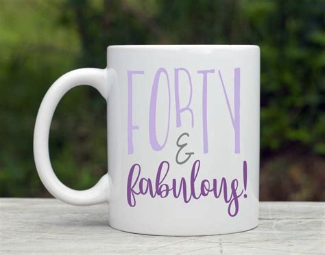 Forty And Fabulous Birthday Coffee Mug 40th Birthday T Etsy Ireland