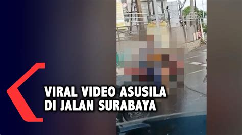 Viral Video Asusila Di Jalan Surabaya Polisi Buru Pelaku