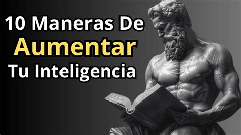 10 Poderosas Técnicas Estoicas Para Aumentar Tu Inteligencia Emocional