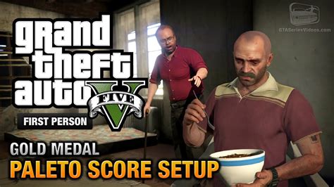 Gta Mission Paleto Score Setup First Person Gold Medal Guide