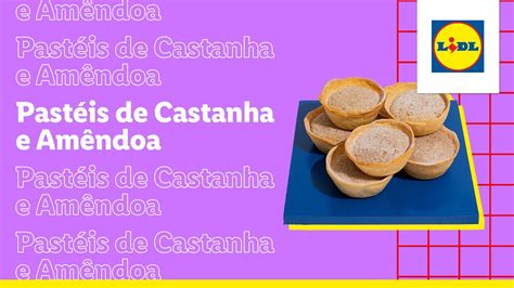 Como Fazer Past Is De Castanha E Am Ndoa Lidl De Receitas C Teresa