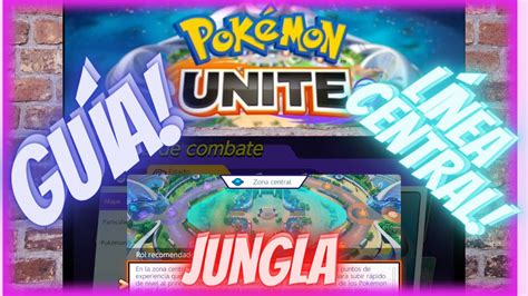 Linea Central Guía Pokémon Unite y CÓMO GANAR Estrategia y Análisis