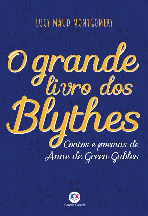 O Grande Livro Dos Blythes Contos E Poemas De Anne De Green Gables