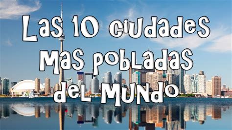 Las Ciudades Mas Pobladas Del Mundo Youtube Hot Sex Picture