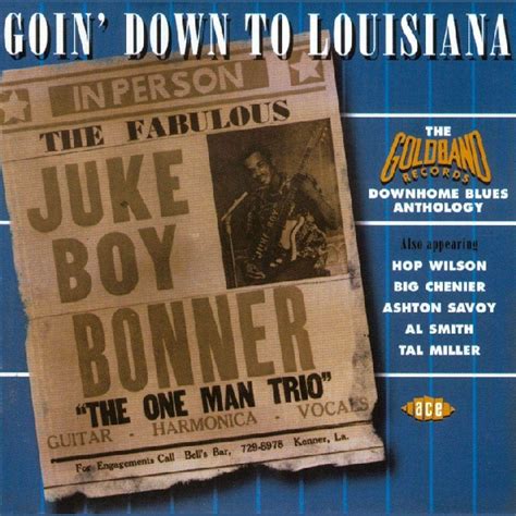 Goin Down To Louisiana The Goldband Records Downhome Blues Anthology