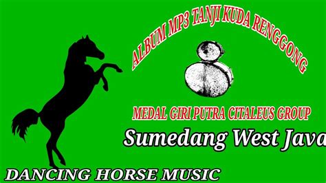 Album Mp Musik Tanji Kuda Renggong Medal Giri Putra Cilateus Group