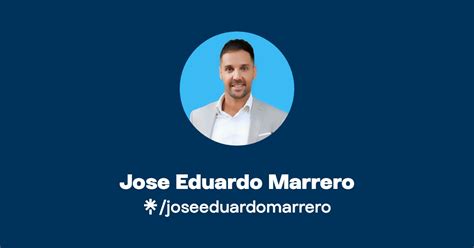 Jose Eduardo Marrero Twitter Instagram Facebook Linktree